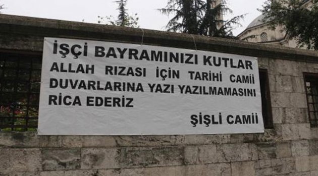 1 Mayıs'ta Şişli Camii duvarına asılan pankart dikkat çekti