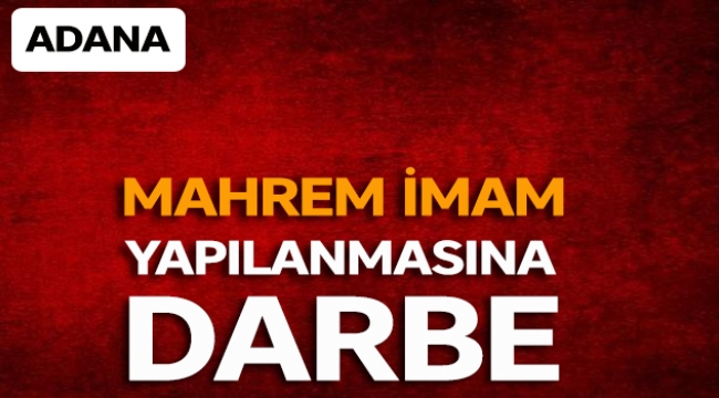 Adana'da mahrem imam yapılanmasına darbe