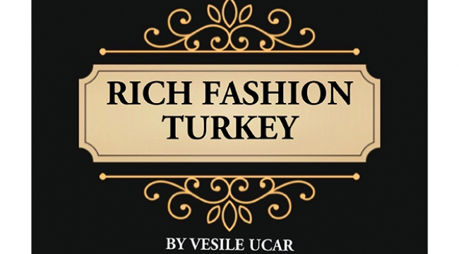 Rıch Fashıon Turkey Modaseverlerin hizmetinde
