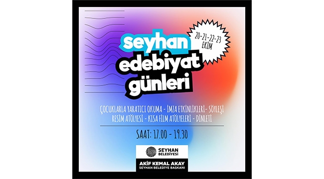 ‘SEYHAN EDEBİYAT GÜNLERİ’ BUGÜN BAŞLIYOR