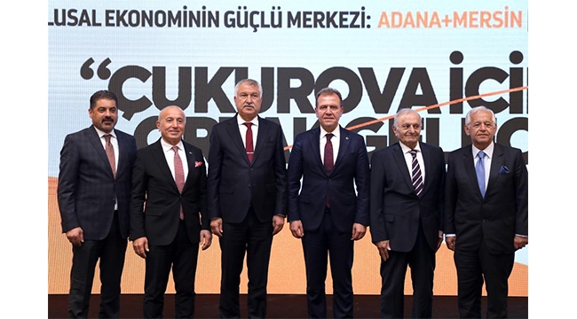 Adana ve Mersin, ortak  gelecek için buluştu