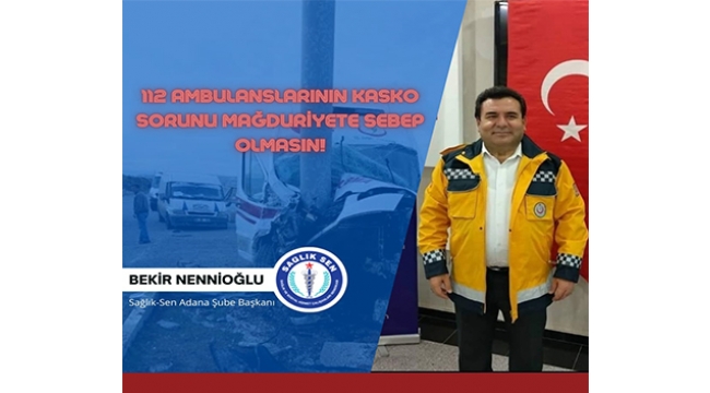 ‘Ambulanslar kaskosuz hizmet etmek zorunda kalıyor’
