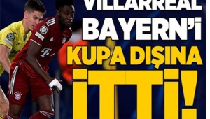 Villarreal, Bayern Münih'i Kupa Dışına İtti ve Yarı Final Biletini Kaptı!