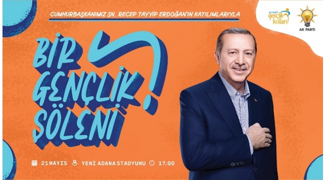TÜRKİYE’NİN GENÇLİĞİ ADANA’DA BULUŞUYOR