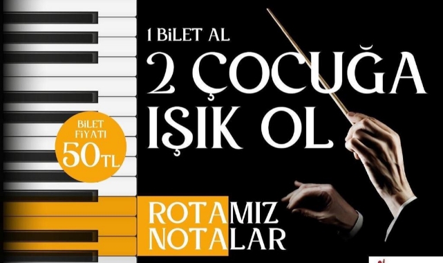 ‘Bir bilet al 2 çocuğa ışık ol’