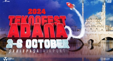 Adana'da Yapılacak TEKNOFEST'in Tarihi Belli Oldu! İşte Detaylar...