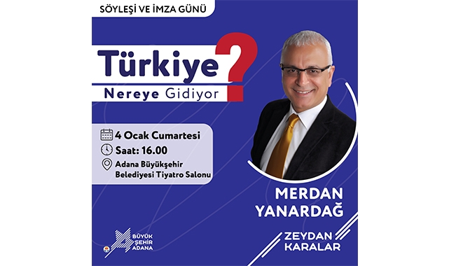 Gazeteci Yazar Merdan Yanardağ Adana’ya Geliyor