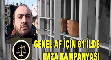 ''Genel Af İçin İmza Kampanyası Başlatıyoruz''