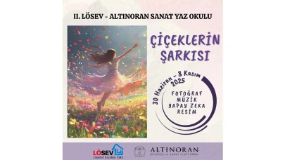 LÖSEV ve Altınoran İşbirliğiyle ''Çiçeklerin Şarkısı''