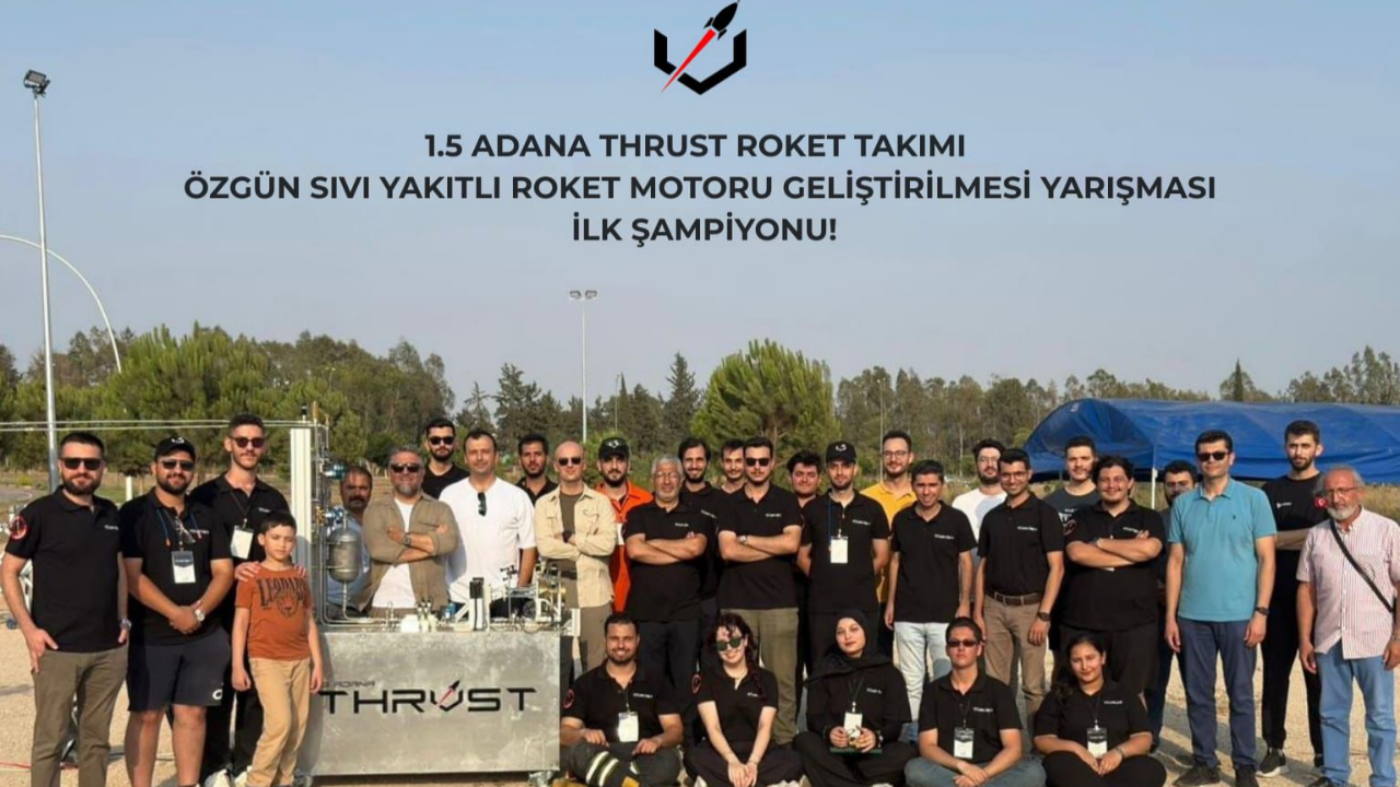ÇÜ'de Tarihi Başarı: 1.5 Adana Thrust Roket Takımı Türkiye’nin İlk ve Tek Şampiyonu Oldu