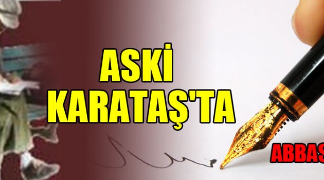 ASKİ KARATAŞ'TA