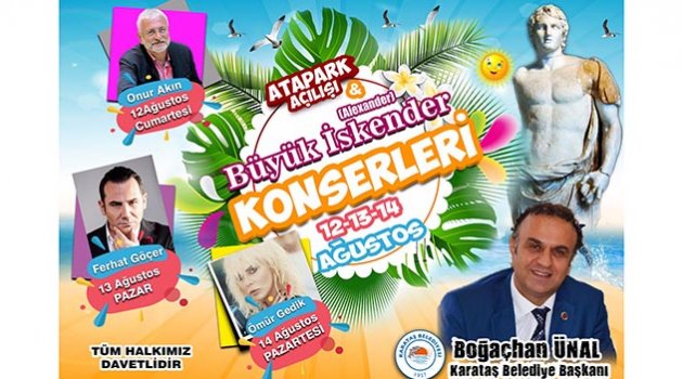 ATAPARK BÜYÜK İSKENDER KONSERLERİ İLE AÇILIYOR