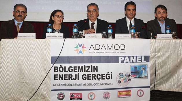 Bölgemizin enerji gerçeği Adana'da masaya yatırıldı