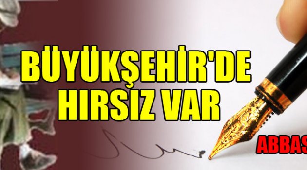 BÜYÜKŞEHİR'DE HIRSIZ VAR