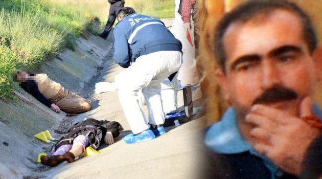 Eski eşini ve kızını öldüren zanlı, diğer kızı Sibel'i de kaçırmış