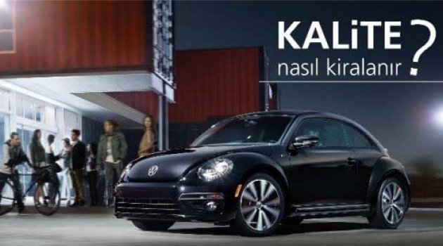 “Kalite nasıl kiralanır?”
