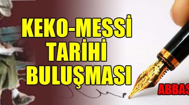 KEKO-MESSİ TARİHİ BULUŞMASI