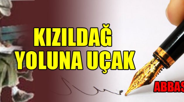 KIZILDAĞ YOLUNA UÇAK