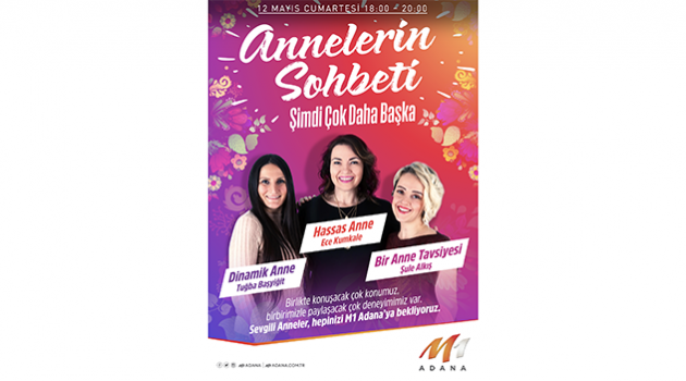M1 Adana bugün  tüm anneleri bekliyor