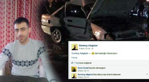 'Ölümü istiyorum' diye yazdı, kazada öldü