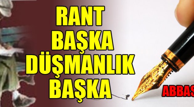 RANT BAŞKA DÜŞMANLIK BAŞKA