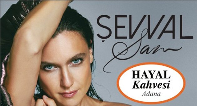 Şevval Sam Adana’ya geliyor