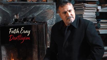 Fatih Eray “Dertliyim” ile  Dijital Müzik Piyasasında
