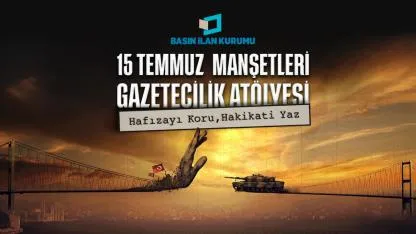 15 Temmuz Darbe Girişimi Genç Gazetecilerin Manşetleriyle Hatırlanacak